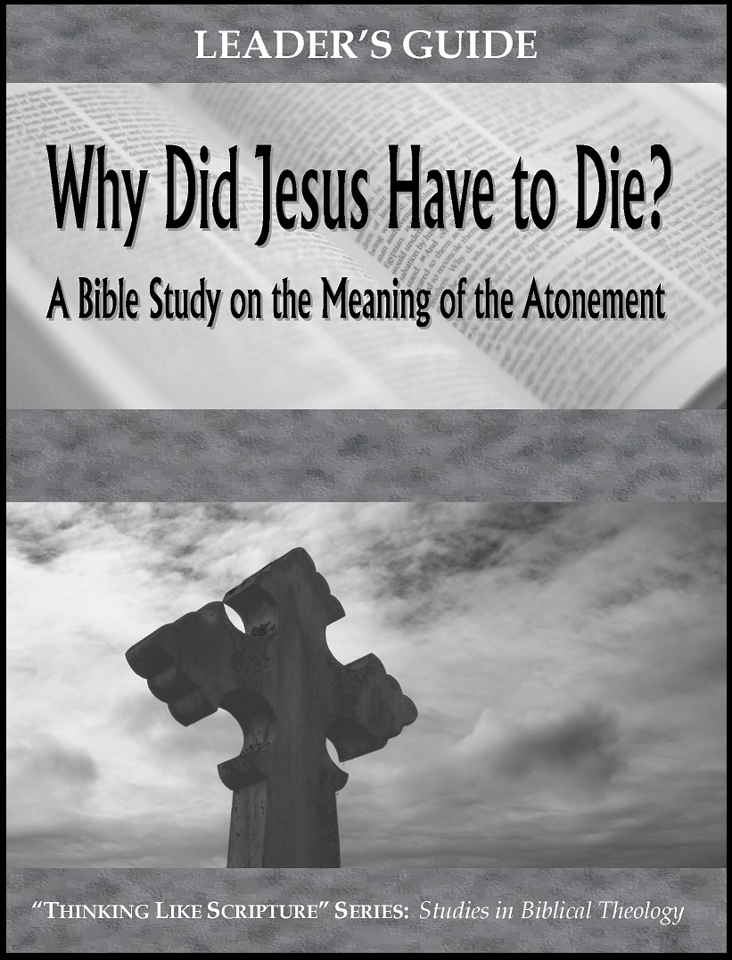 Why Did Jesus Have to Die? (Leader's Guide)
